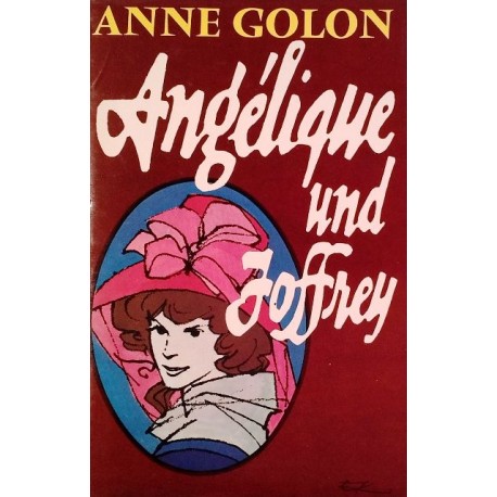 Angelique und Joffrey. Von Anne Golon (1980).