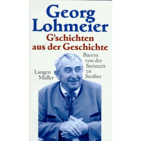 G'schichten aus der Geschichte. Von Georg Lohmeier (1997).