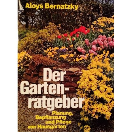 Der Gartenratgeber. Von Aloys Bernatzky (1985).