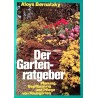 Der Gartenratgeber. Von Aloys Bernatzky.