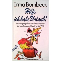 Hilfe, ich habe Urlaub. Von Erma Bombeck (1991).