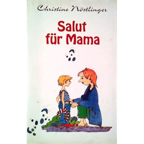 Salut für Mama. Von Christine Nöstlinger (1992).