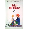 Salut für Mama. Von Christine Nöstlinger (1992).