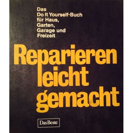 Reparieren leicht gemacht. Von: Das Beste (1976).