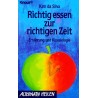 Richtig essen zur richtigen Zeit. Von Kim da Silva (1990).