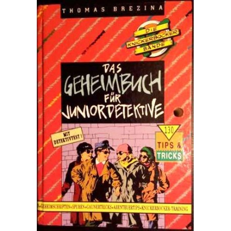Die Knickerbocker Bande. Das Geheimbuch für Juniordetektive. Von Thomas Brezina (1995).