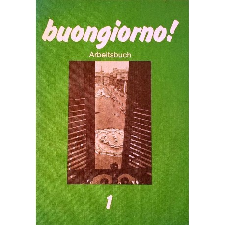 Buongiorno! Italienisch für Anfänger 1. Arbeitsbuch. Von Gudrun Bogdanski (1986).