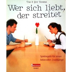 Wer sich liebt, der streitet. Von Tim Downs (2004).