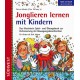 Jonglieren lernen mit Kindern. Von Petra Albath (1998).