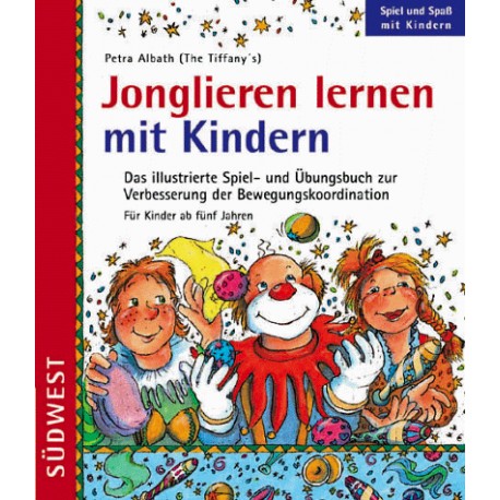 Jonglieren lernen mit Kindern. Von Petra Albath (1998).