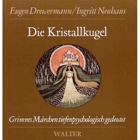 Die Kristallkugel. Von Eugen Drewermann (1989).