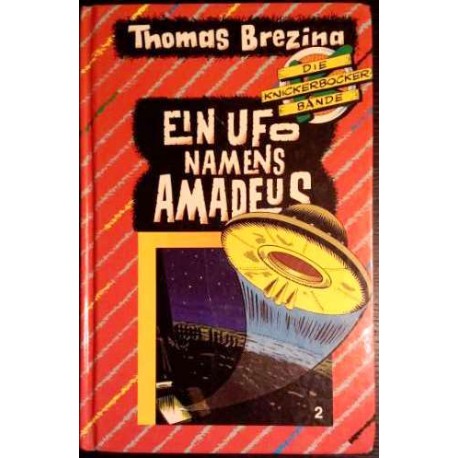 Die Knickerbocker Bande. Ein UFO namens Amadeus. Von Thomas Brezina (1993).