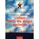 Lieben heißt die Angst verlieren. Von Gerald G. Jampolsky (2005).