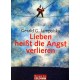 Lieben heißt die Angst verlieren. Von Gerald G. Jampolsky (2005).