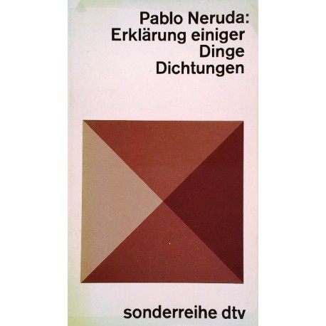 Erklärung einiger Dinge. Dichtungen. Von Pablo Neruda (1971).