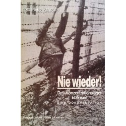Nie wieder! Das Konzentrationslager Ebensee. Von Edeltraud Kendler.