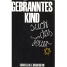 Gebranntes Kind sucht das Feuer. Von Cordelia Edvardson (1988).
