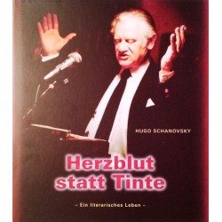 Herzblut statt Tinte. Von Hugo Schanovsky (2007). Handsigniert!