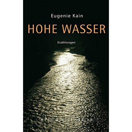 Hohe Wasser. Von Eugenie Kain (2004). Handsigniert!