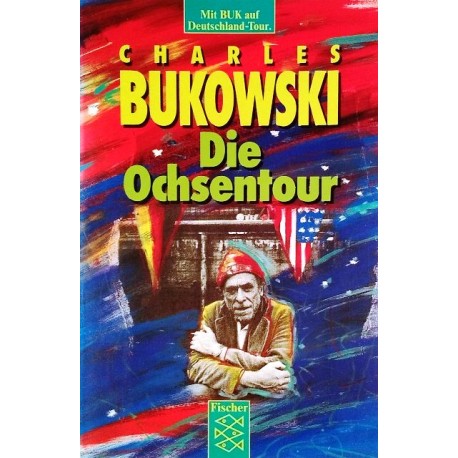 Die Ochsentour. Von Charles Bukowski (1991).