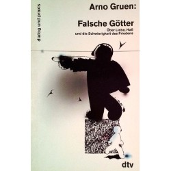 Falsche Götter. Von Arno Gruen (1993).