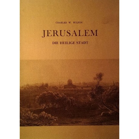 Jerusalem. Von Charles W. Wilson (1978).