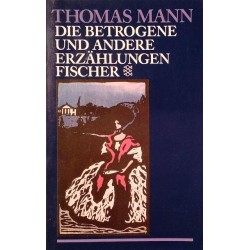 Die Betrogene und andere Erzählungen. Von Thomas Mann (1991).