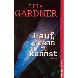 Lauf, wenn du kannst. Von Lisa Gardner (2013).