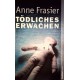 Tödliches Erwachen. Von Anne Frasier (2009).