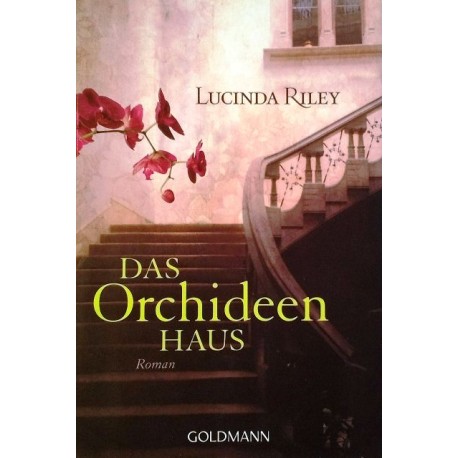 Das Orchideen Haus. Von Lucinda Riley (2010).