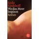 Wo das Meer beginnt. Von Bodo Kirchhoff (2007).