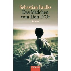 Das Mädchen vom Lion d'Or. Von Sebastian Faulks (1998).