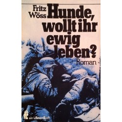 Hunde, wollt ihr ewig leben? Von Fritz Wöss (1985).