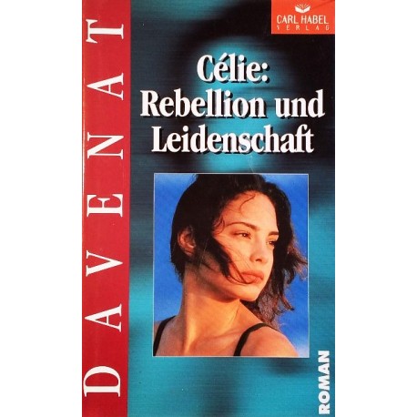 Celie. Rebellion und Leidenschaft. Von Colette Davenat (1999).