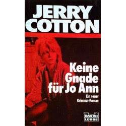 Keine Gnade für Jo Ann. Von Jerry Cotton (1987).