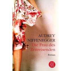 Die Frau des Zeitreisenden. Von Audrey Niffenegger (2008).