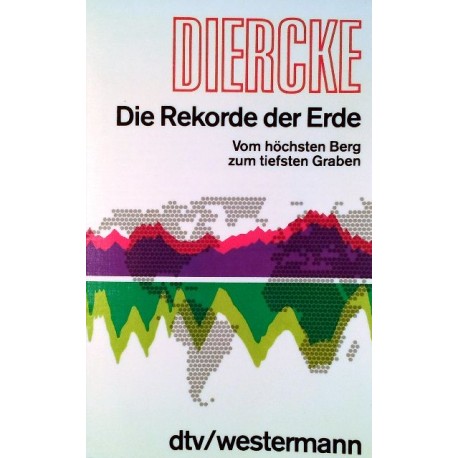 Die Rekorde der Erde. Von: Diercke (1981).
