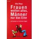 Frauen wollen alles, Männer nur das Eine. Von Ulla Rhan (2003).