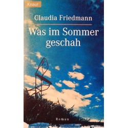 Was im Sommer geschah. Von Claudia Friedmann (2001).