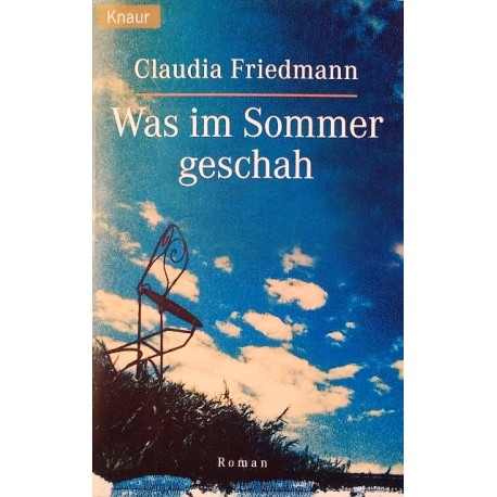 Was im Sommer geschah. Von Claudia Friedmann (2001).