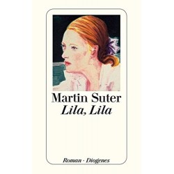 Lila, Lila. Von Martin Suter (2005).