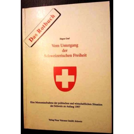 Vom Untergang der schweizerischen Freiheit. Von Jürgen Graf (1996).