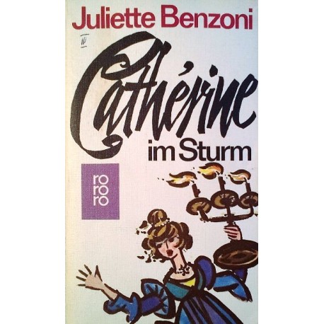Catherine im Sturm. Von Juliette Benzoni (1977).