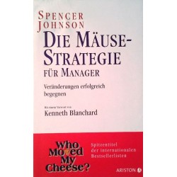 Die Mäuse-Strategie für Manager. Von Spencer Johnson (2010).