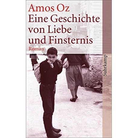 Eine Geschichte von Liebe und Finsternis. Von Amos Oz (2006).