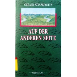 Auf der anderen Seite. Von Gerald Szyszkowitz (1990).