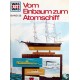 Vom Einbaum zum Atomschiff. Was ist was 25. Von Robert Scharff (1965).