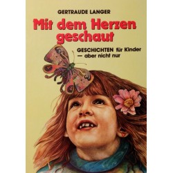Mit dem Herzen geschaut. Von Gertraude Langer (1987).