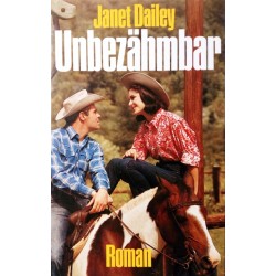 Unbezähmbar. Von Janet Dailey (1980).