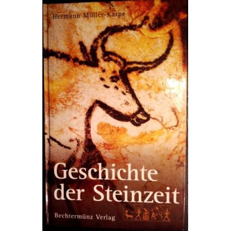 Geschichte der Steinzeit. Von Hermann Müller-Karpe (1998).
